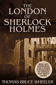 The London of Sherlock Holmes over 400 computer generated street-level photos cover image