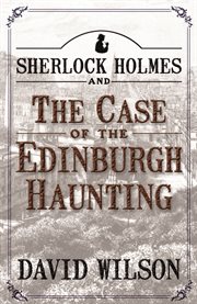 Sherlock Holmes and the case of the Edinburgh haunting cover image