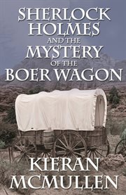 Sherlock Holmes and the mystery of the Boer wagon cover image