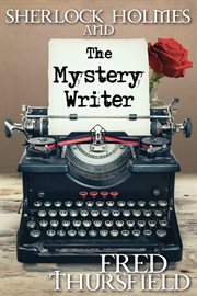 Sherlock Holmes and the Mystery Writer cover image
