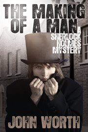 The making of a man a Sherlock Holmes mystery cover image