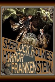 Sherlock holmes and the horror of Frankenstein cover image
