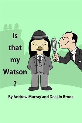 Cover image for Is That My Watson?