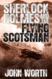Sherlock Holmes and the flying Scotsman cover image