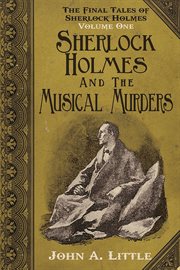 The Final Tales of Sherlock Holmes, Volume 1. Sherlock Holmes and the musical murders cover image