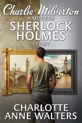 Cover image for Charlie Milverton - A Modern Sherlock Holmes Story