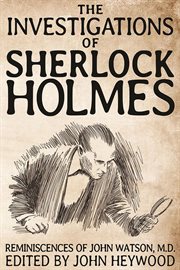 The investigations of Sherlock Holmes reminiscences of John Watson, M.D cover image