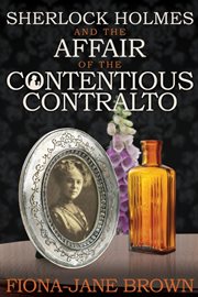 Sherlock Holmes and the affair of the contentious contralto cover image