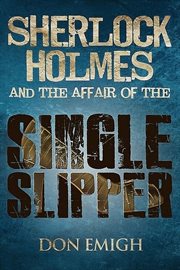 Sherlock Holmes and the affair of the single slipper cover image