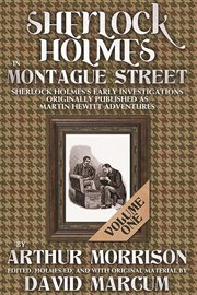 Sherlock Holmes in Montague Street Sherlock Holmes's early investigations, originally published as Martin Hewitt adventures cover image