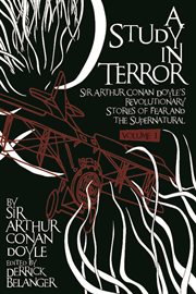 A study in terror Sir Arthur Conan Doyle's revolutionary stories of fear and the supernatural cover image