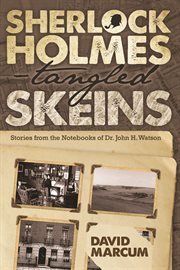 Sherlock Holmes:  tangled skeins stories from the notebooks of Dr. John H. Watson cover image