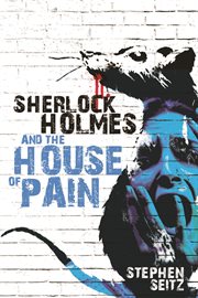 Sherlock Holmes and The House of Pain cover image