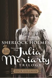 Sherlock Holmes and The Julia Moriarty Trilogy cover image