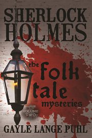 Sherlock Holmes and the Folk Tale Mysteries - Volume 2 cover image