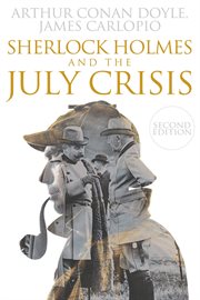 Sherlock Holmes and the July crisis a lost novel cover image