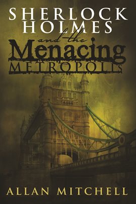 Cover image for Sherlock Holmes and The Menacing Metropolis