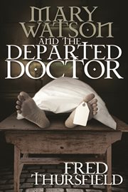 Mary Watson And The Departed Doctor cover image