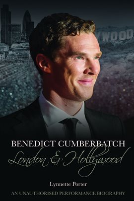 Cover image for Benedict Cumberbatch: London and Hollywood