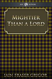 Mightier than a lord cover image