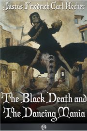 The Black Death and the Dancing Mania cover image