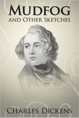 Cover image for Mudfog and Other Sketches