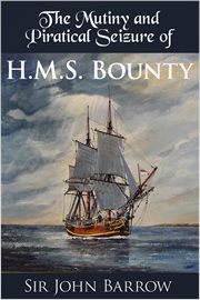 The mutiny and piratical seizure of h.m.s. bounty cover image