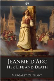 Jeanne d'Arc her life and death cover image