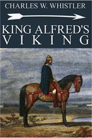 King Alfred's viking a story of the first English fleet cover image