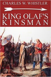 King Olaf's kinsman a story of the last Saxon struggle against the Danes in the days of Ironside and Cnut cover image