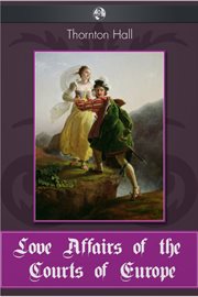 Love affairs of the courts of europe cover image