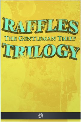 Cover image for Raffles the Gentleman Thief - Trilogy