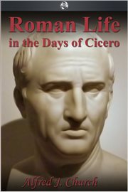 Roman life in the days of cicero cover image