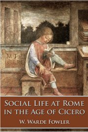 Social life at rome in the age of cicero cover image