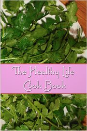 The healthy life cook book cover image