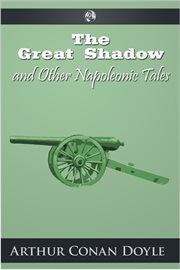The great shadow and other Napoleonic tales cover image