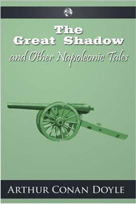 Cover image for The Great Shadow and Other Napoleonic Tales