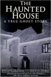 The haunted house - a true ghost story cover image