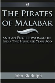 The pirates of Malabar ; and, an English woman in India two hundred years ago cover image