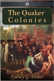 The Quaker colonies a chronicle of the proprietors of the Delaware cover image