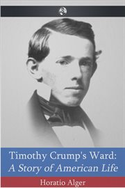 Timothy Crump's ward a story of American life cover image