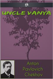 Uncle Vanya scenes from country life in four acts cover image