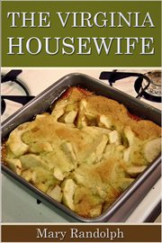 The Virginia housewife, or, Methodical cook cover image