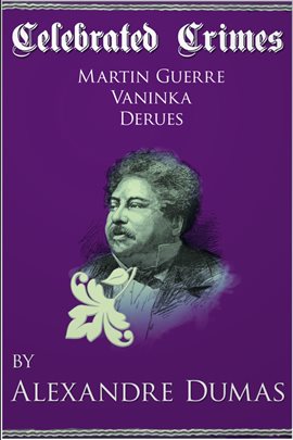 Cover image for Celebrated Crimes 'Martin Guerre', 'Vaninka' and 'Derues'