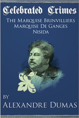 Cover image for Celebrated Crimes 'Marquise de Brinvilliers', 'Marquise de Ganges' and 'Nisida'