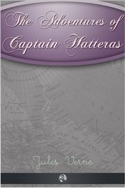 The English at the North Pole part I of the adventures of Captain Hatteras cover image