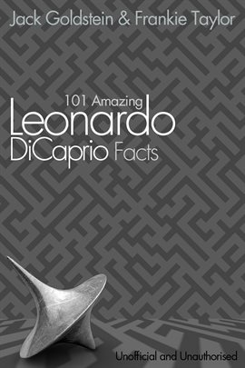 Cover image for 101 Amazing Leonardo DiCaprio Facts