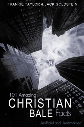 Cover image for 101 Amazing Christian Bale Facts