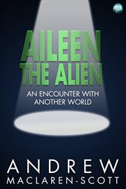 Aileen the alien an encounter with another world cover image