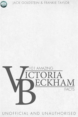 Cover image for 101 Amazing Victoria Beckham Facts